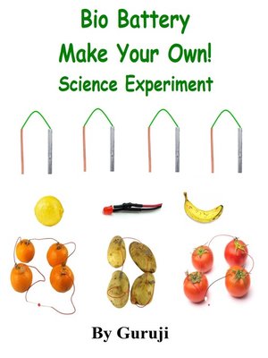 cover image of Bio Battery Science Experiment  Make Your Own battery